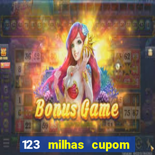 123 milhas cupom de desconto